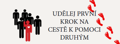 UDĚLEJ PRVNÍ  KROK NA  CESTĚ K POMOCI  DRUHÝM